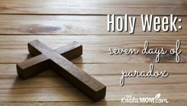 Holy Week: seven days of paradox