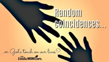 Random coincidences or God's touch on our lives?