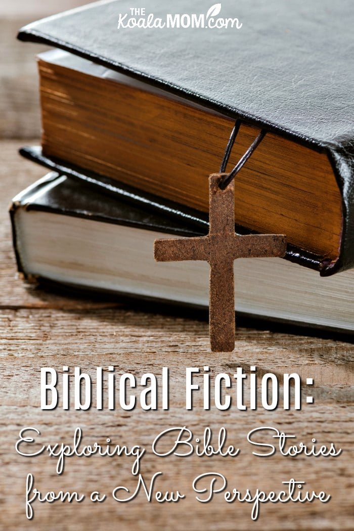 Biblical Fiction: Exploring Bible Stories from a New Perspective