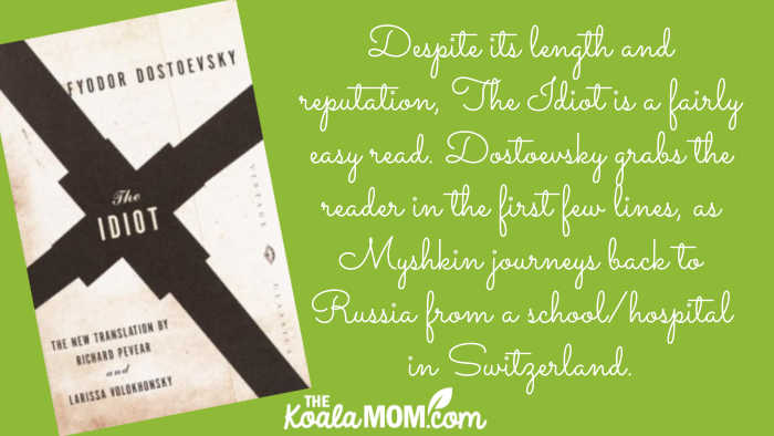"Despite its length and reputation, The Idiot is a fairly easy read. Dostoevsky grabs the reader in the first few lines, as Myshkin journeys back to Russia from a school/hospital in Switzerland, where he has been treated for his disease." book review of The Idiot by Fyodor Dostoyevsky