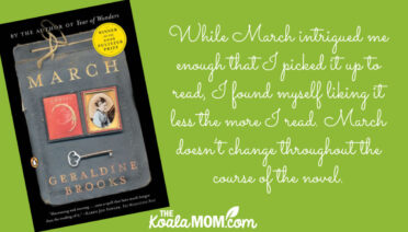 "While March intrigued me enough that I picked it up to read, I found myself liking it less the more I read. March doesn’t change throughout the course of the novel." Review of Geraldine Brooks' novel March. Cover via Amazon.