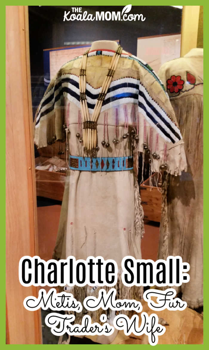 Charlotte Small: Metis, Mom, Fur Trader's Wife. Photo of a dress that Charlotte may have worn, hanging at the Rocky Mountain House historic site museum.