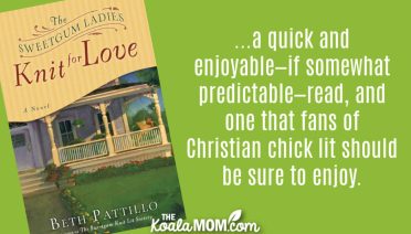 a quick and enjoyable—if somewhat predictable—read, and one that fans of Christian chick lit should be sure to enjoy. Review of The Sweetgum Ladies Knit for Love by Beth Pattillo. Cover photo via Amazon.
