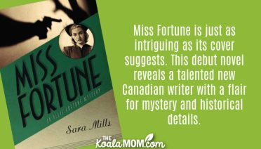 "Miss Fortune is just as intriguing as its cover suggests. This debut novel reveals a talented new Canadian writer with a flair for mystery and historical details." Book review of Miss Fortune by Sara Mills. Cover via Amazon.