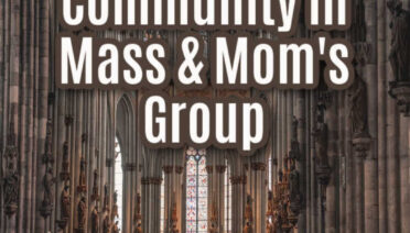 Creating Community in Mass & Mom's Group. Image by Slavan_Art from Pixabay