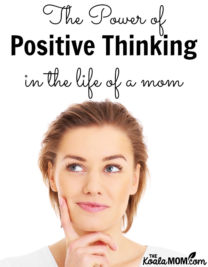 The Power of Positive THinking in the life of a mom