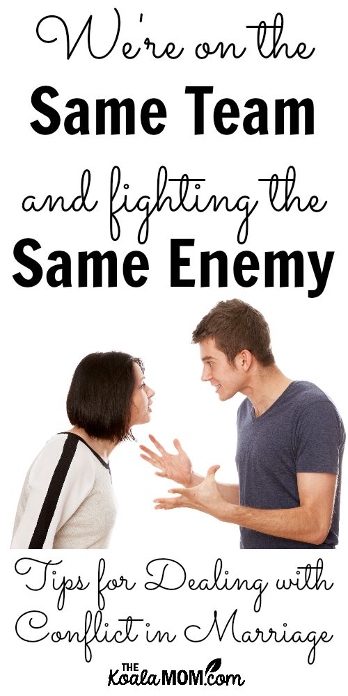 We're on the same team and fighting the same enemy: tips for dealing with conflict in marriage