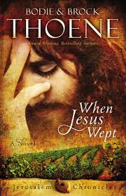 When Jesus Wept by Brock and Bodie Thoene