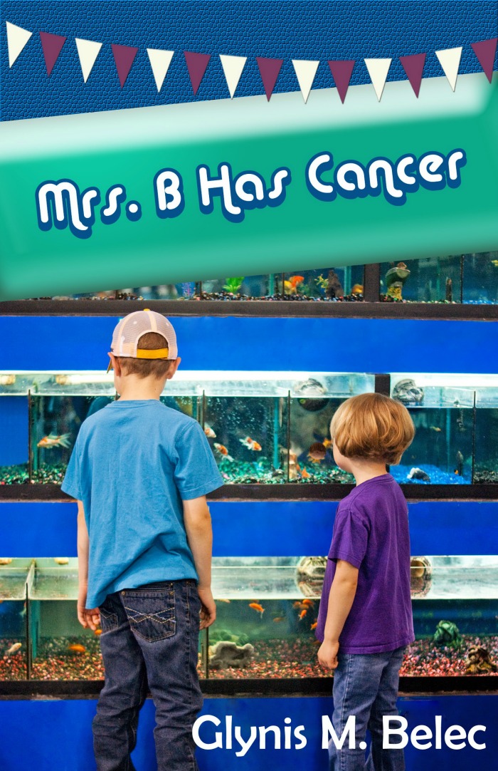 Mrs B Has Cancer by Glynis Belec