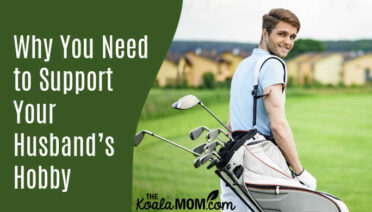 Why You Need to Support Your Husband’s Hobby