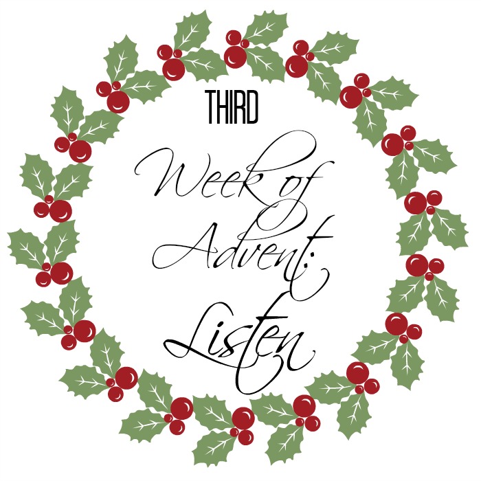 Third week of Advent: Listen