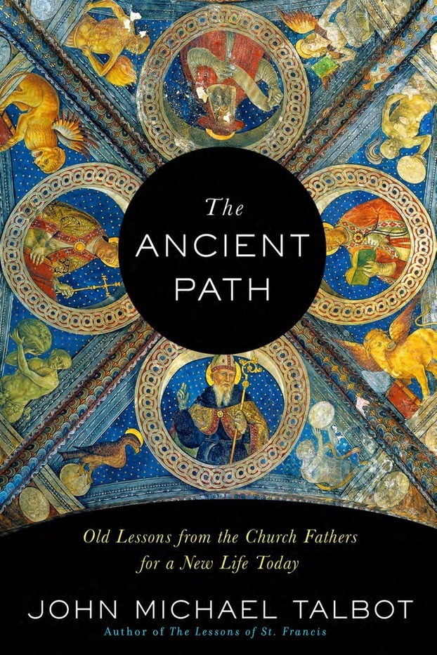 The Ancient Path by John Michael Talbot