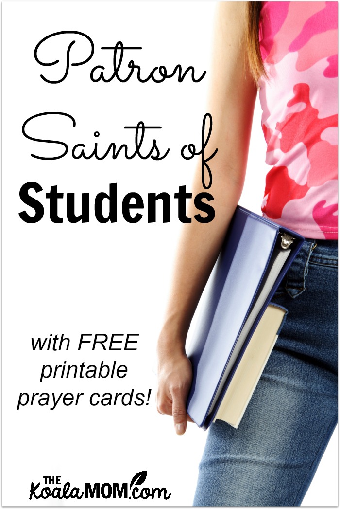 Patron Saints of Students (with free printable prayer cards)