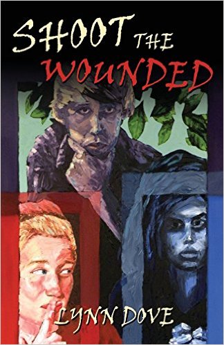 Shoot the Wounded by Lynn Dove