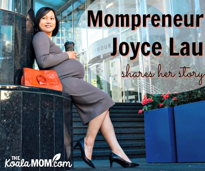 Mompreneur Joyce Lau shares her story
