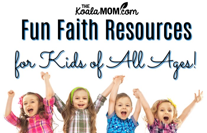 Fun Faith Resources for Kids of All Ages!