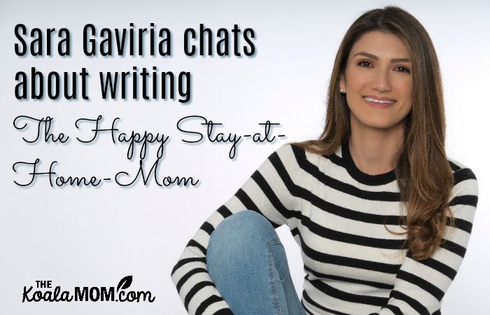 Sara Gaviria chats about writing The Happy Stay-at-Home-Mom