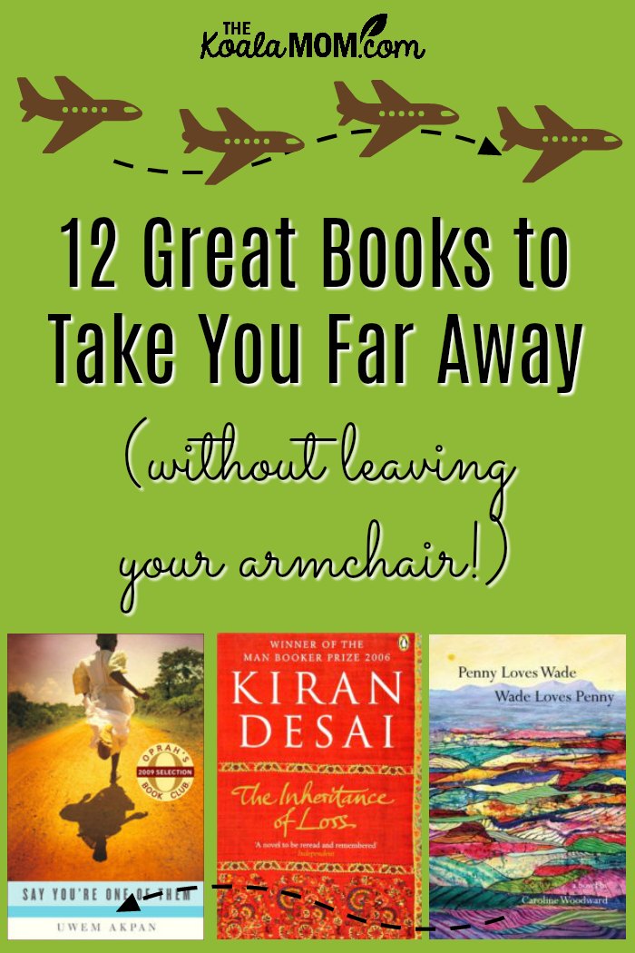 12 Great Books to Take You Far Away (without leaving your armchair!)