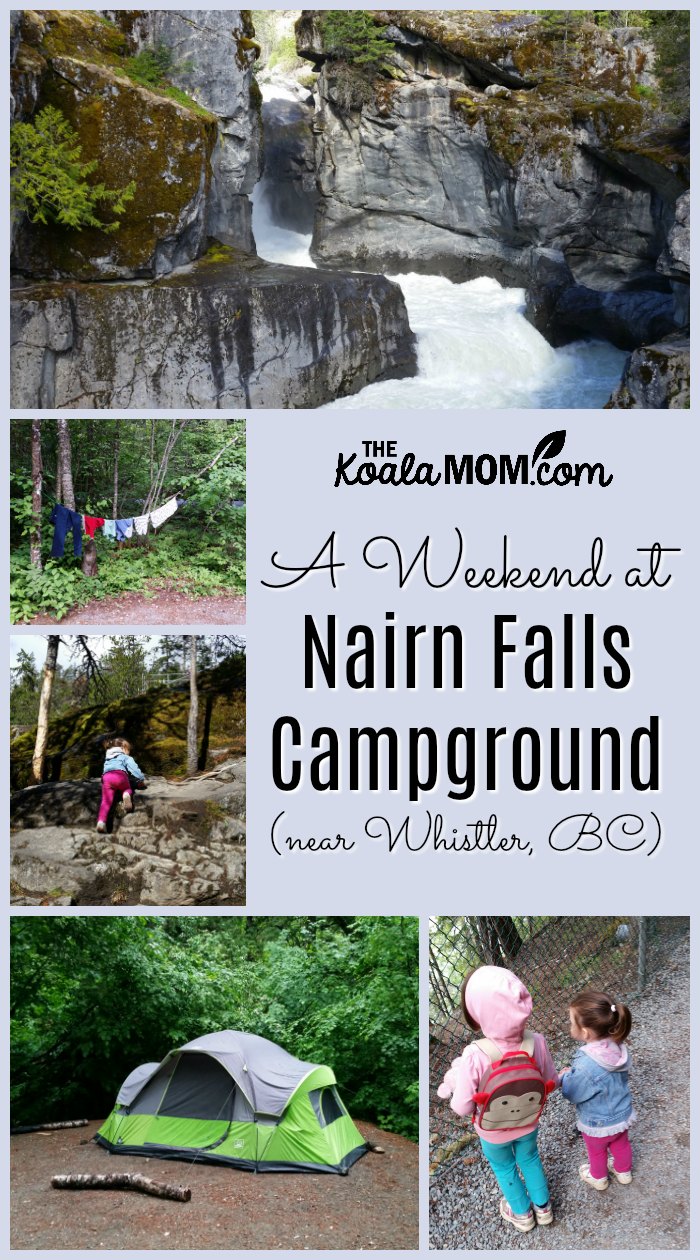 A weekend at Nairn Falls Campground near Whistler, BC.