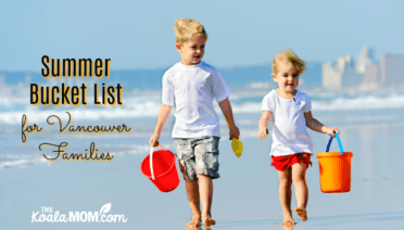 Summer Bucket List for Vancouver Families