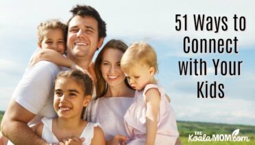 51 ways to connect with your kids