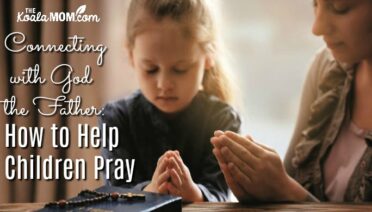 Connecting with God the Father: How to Help Children Pray