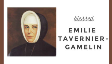 Blessed Emilie Tavernier-Gamelin