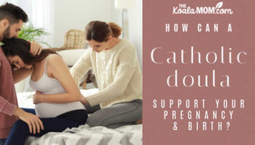 How Can a Catholic Doula Support Your Pregnancy & Birth?