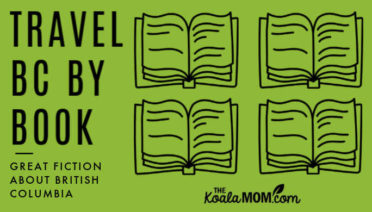 Travel BC by Book: great fiction about British Columbia