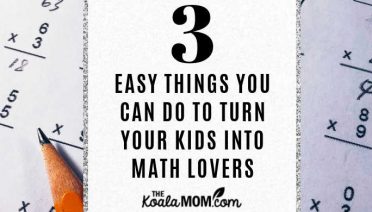 3 Easy Things You Can Do to Turn Your Kids into Math Lovers.