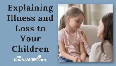 Explaining Illness and Loss to Your Children
