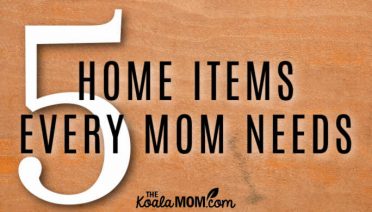 Home Items Every Mom Needs
