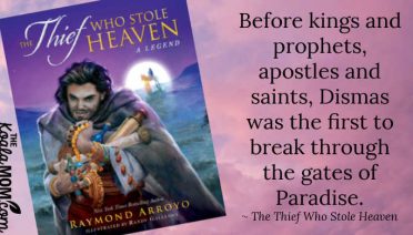 "Before kings and prophets, apostles and saints, Dismas was the first to break through the gates of Paradise." ~ The Thief Who Stole Heaven by Raymond Arroyo