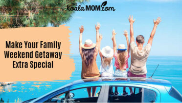 Make Your Family Weekend Getaway Extra Special