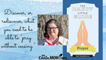 Discover, or rediscover, what you need to be able to “pray without ceasing.”