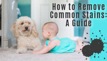 How to Remove Common Stains: A Guide