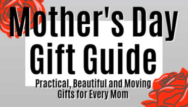 Mother's Day Gift Guide Practical, Beautiful and Moving Gifts for Every Mom