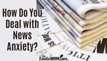 How Do You Deal With News Anxiety?