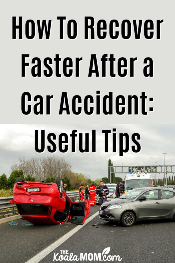 How To Recover Faster After A Car Accident: Useful Tips