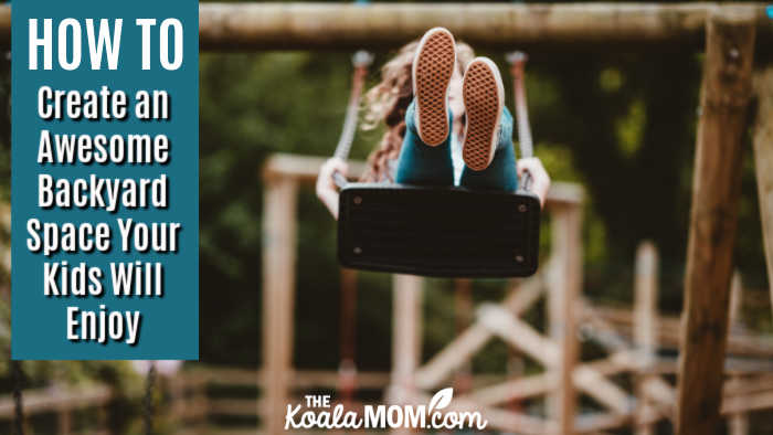 Create an Awesome Backyard Space Your Kids Will Enjoy. Photo by Annie Spratt on Unsplash