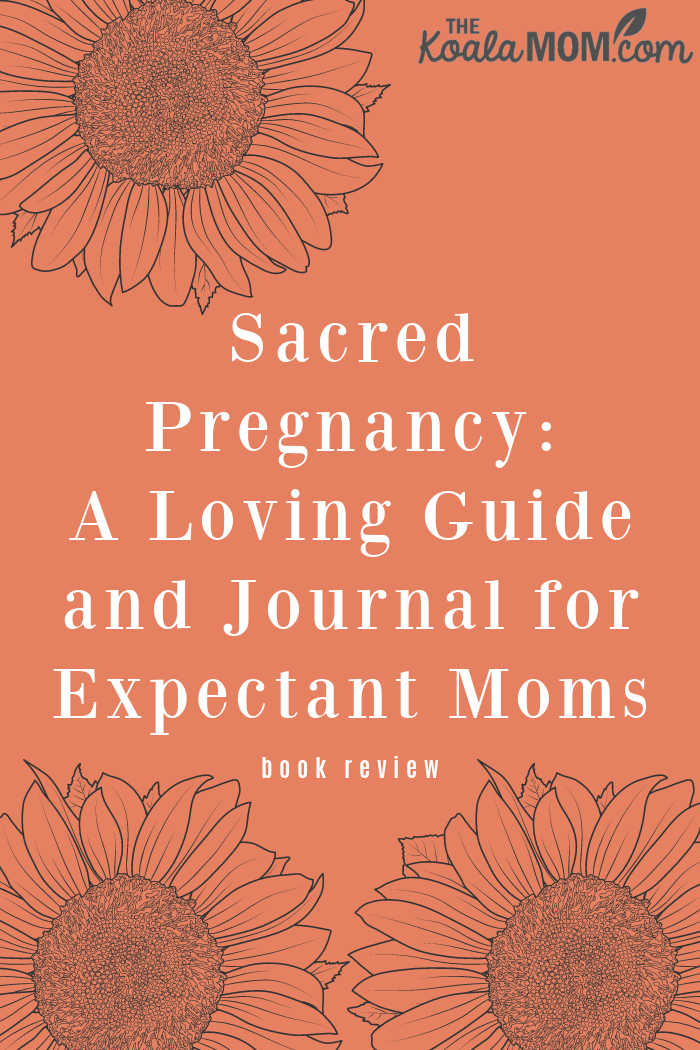 Sacred Pregnancy: A Loving Guide and Journal for Expectant Moms (book review)
