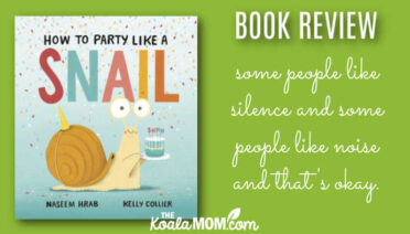some people like silence and some people like noise and that's okay. (How to Party Like a Snail by Naseem Hrab book review.)
