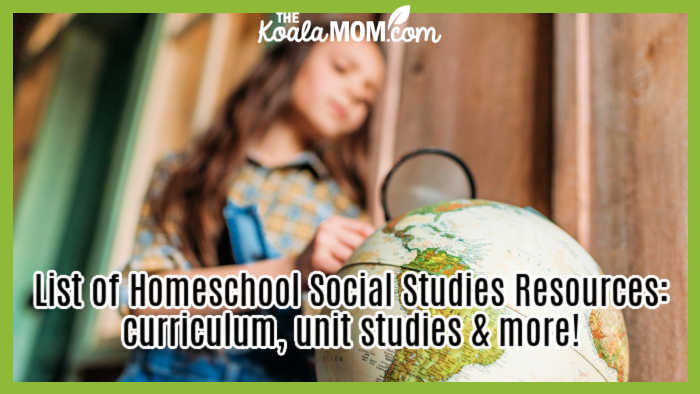 List of Homeschool Social Studies Resources: curriculum, unit studies & more! Photo of girl looking at globe via Depositphotos.