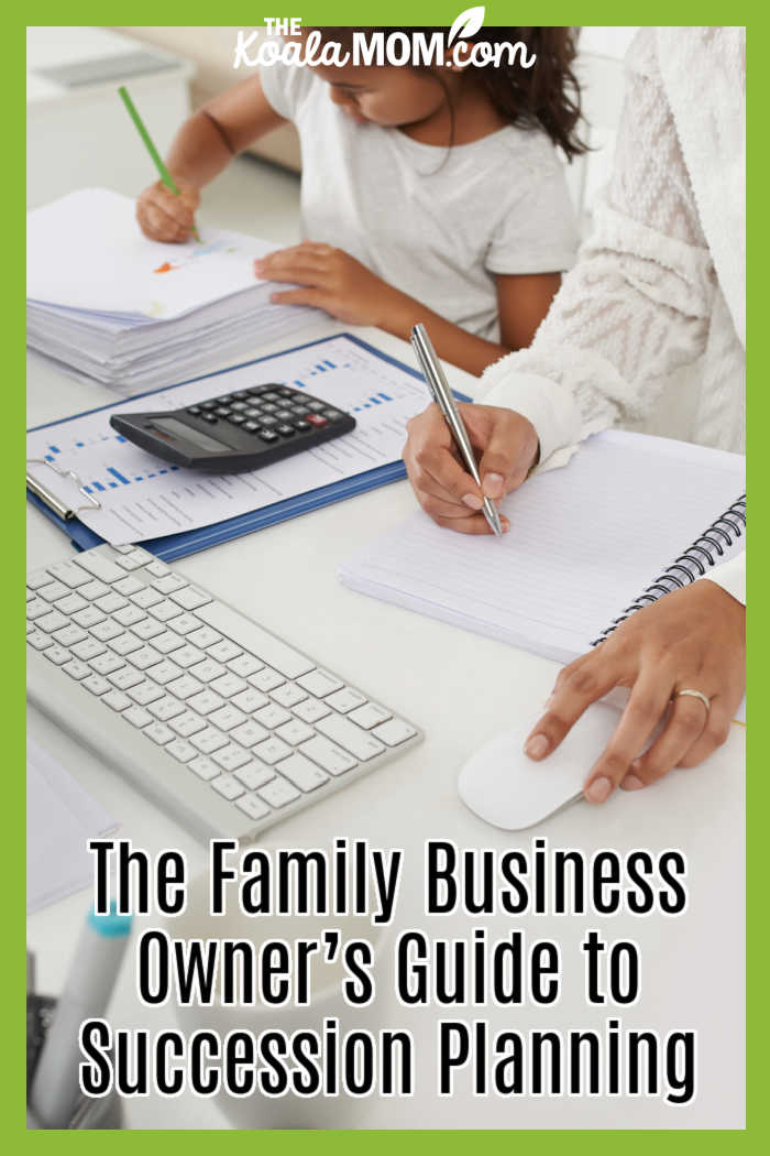 The Family Business Owner's Guide to Succession Planning. Photo of mom working at her computer with her daughter doodling beside her via Depositphotos.