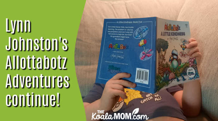Lynn Johnston's Allottabotz Adventures continue! Picture of boy holding A Little Kindness by Bonnie Way.