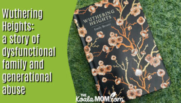 Wuthering Heights: a story of dysfunctional family and generational abuse. Photo of hardcover copy of Wuthering Heights against a green background by Bonnie Way.