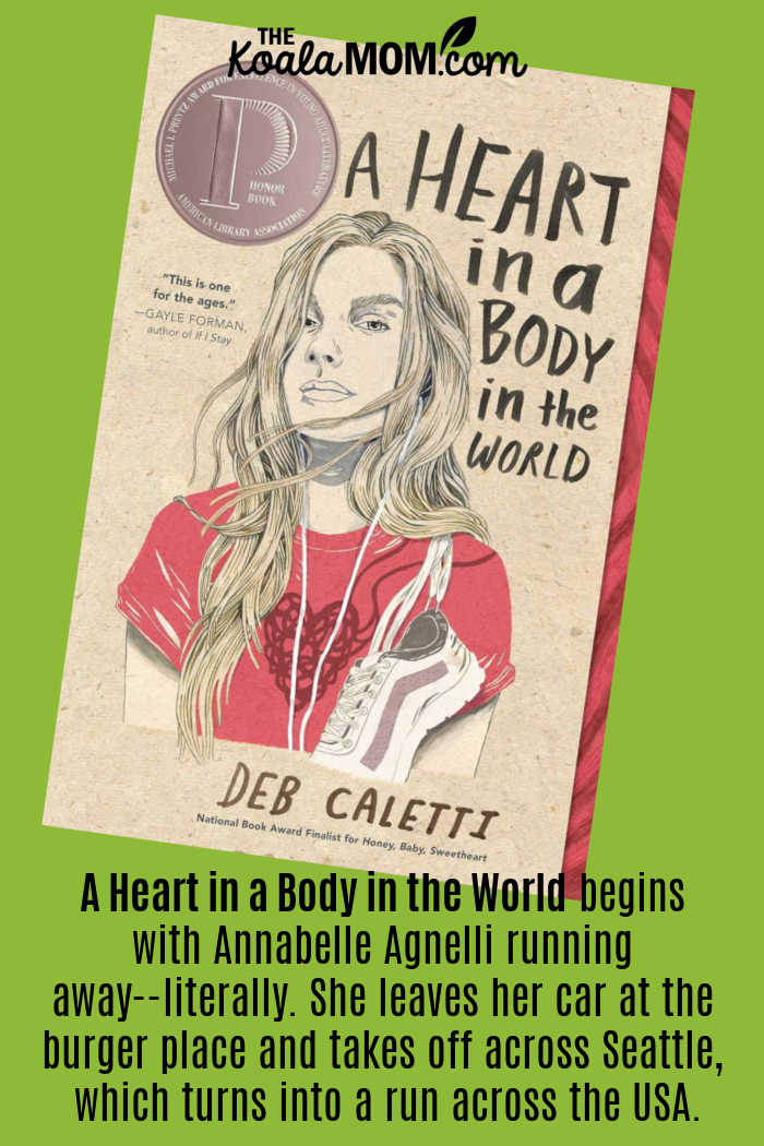 "A Heart in a Body in the World begins with Annabelle Agnelli running away--literally. She leaves her car at the burger place and takes off across Seattle, which turns into a run across the USA." Book review of A Heart in a Body in the World by Deb Caletti. Cover photo via Amazon.